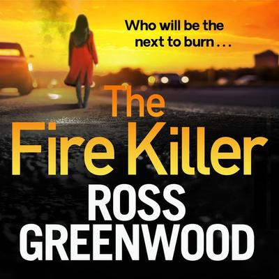 The Fire Killer - Ross Greenwood, Audio, 9781800486607