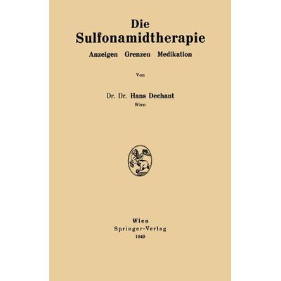 Die Sulfonamidtherapie, Taschenbuch von Hans Dechant, Springer Wien, 978-3-211-80086-7