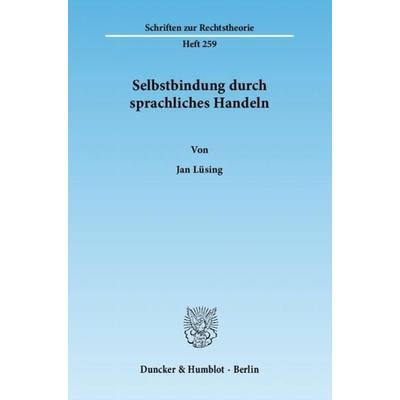 Selbstbindung durch sprachliches Handeln., Taschenbuch von Jan Lüsing, Duncker & Humblot, 978-3-428-13812-8