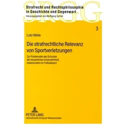 Die strafrechtliche Relevanz von Sportverletzungen, Fachbücher von Lutz Hähle