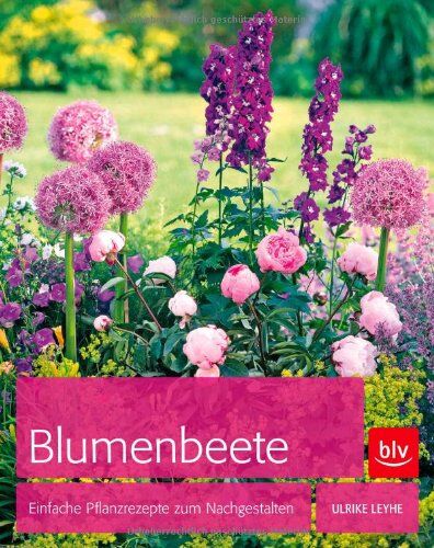 Ulrike Leyhe - Blumenbeete: Einfache Pflanzrezepte zum Nachgestalten - Preis vom 18.10.2026 19:22:15 h