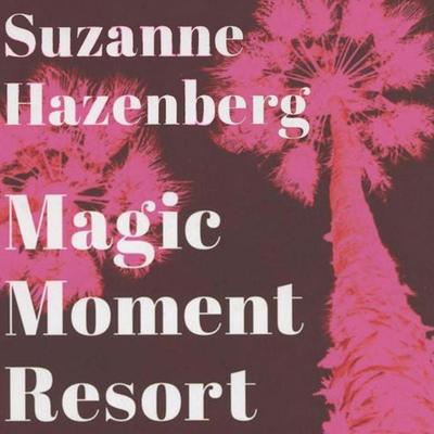 Magic Moment Resort - Suzanne Hazenberg, Audio, 9789463630894