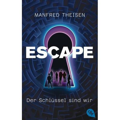 Escape – Der Schlüssel sind wir, Taschenbuch von Manfred Theisen, Cbt