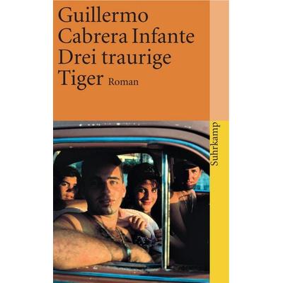 Drei traurige Tiger, Taschenbuch von Guillermo Cabrera Infante, Suhrkamp