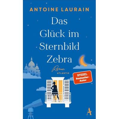 Das Glück im Sternbild Zebra, Gebundene Ausgabe von Antoine Laurain, Atlantik Verlag, 978-3-455-01581-2