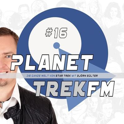 Planet Trek fm & 16 - Die ganze Welt von Star Trek - Björn Sülter, Audio, 9783956621161
