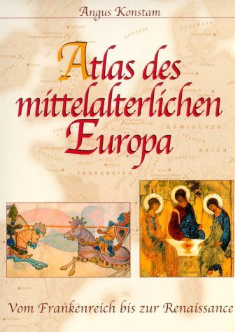 Angus Konstam - Atlas des mittelalterlichen Europa. Vom Frankenreich bis zur Renaissance - Preis vom 17.10.2026 19:25:27 h