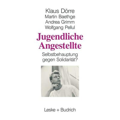 Jugendliche Angestellte, Taschenbuch von Klaus Dörre,Martin Baethge,Andrea Grimm,Wolfgang Pellul, VS Verlag für Sozialwissenschaften,