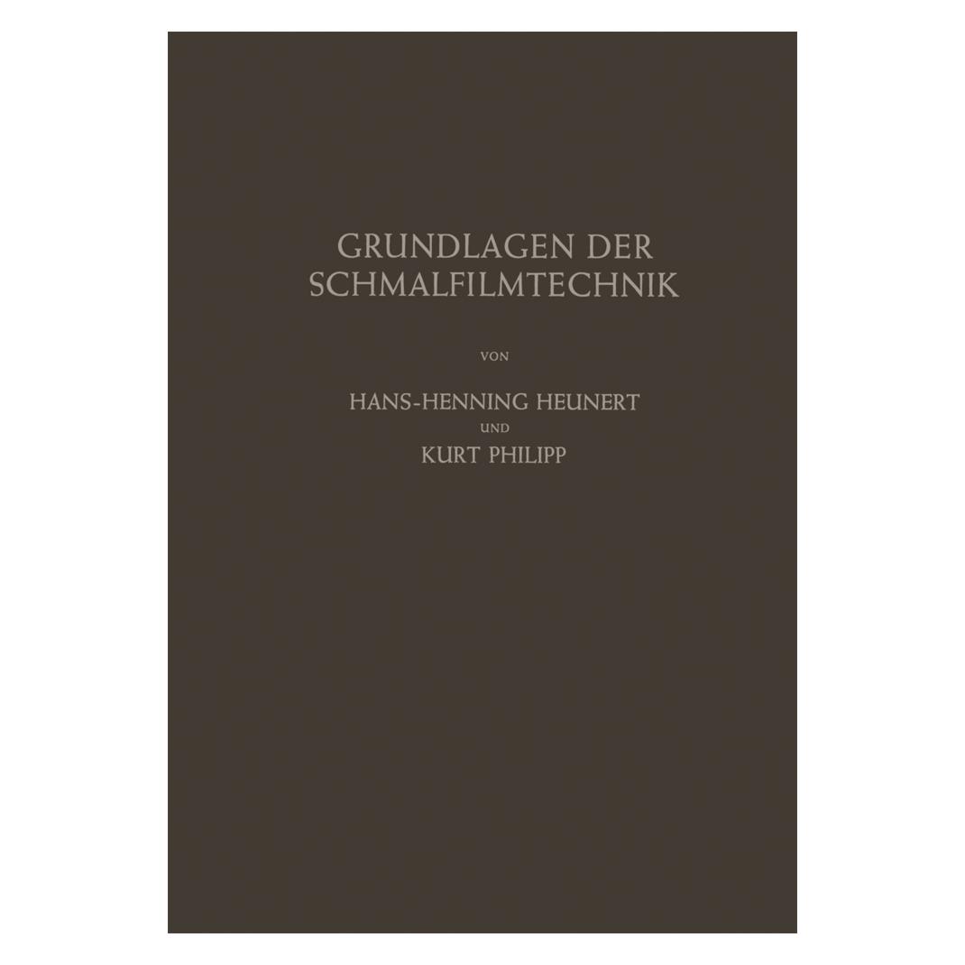 Springer Grundlagen der Schmalfilmtechnik (Deutsch, Softcover, Hans-H. Heunert, Kurt Philipp) (7459207)