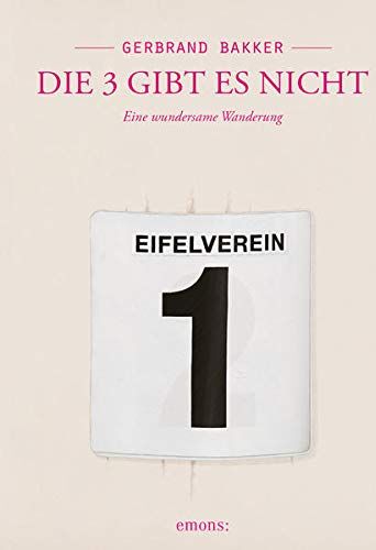 Gerbrand Bakker - Die 3 gibt es nicht: Eine wundersame Wanderung - Preis vom 18.10.2026 15:28:09 h