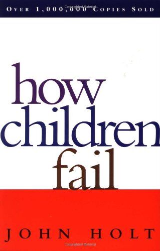 Holt - How Children Fail (Classics in Child Development) - Preis vom 09.10.2026 07:28:09 h