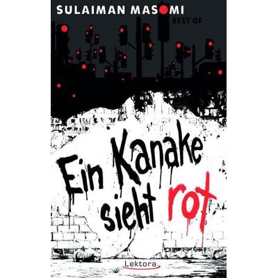 Ein Kanake sieht rot, Taschenbuch von Sulaiman Masomi, Lektora