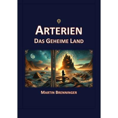Arterien, Taschenbuch von Martin Brenninger, BoD – Books on Demand, 978-3-7693-4016-7
