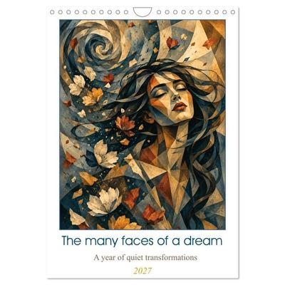 The many faces of a dream a year of quiet transformations (Wall Calendar 2027 DIN A4 portrait), CALVENDO 12 Month Wall Calendar
