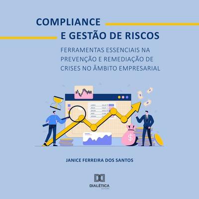 Compliance e Gestão de Riscos - Janice Ferreira dos Santos, Audio, 9786527054375