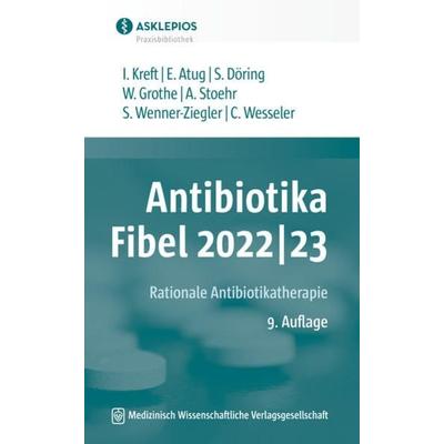 Antibiotika-Fibel 2022/23, Taschenbuch von Isabel Kreft,Elvin Atug,Stefanie Döring,Wilfried Grothe,Albrecht Stoehr, MWV Medizinisch Wissenschaftliche