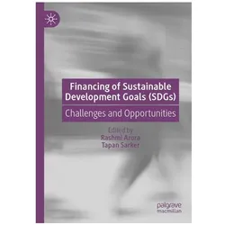 Financing of Sustainable Development Goals (SDGs), Fachbücher von Rashmi Arora, Tapan Sarker