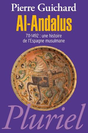 Pierre Guichard - Al-Andalus, 711-1492 : une histoire de l'Espagne musulmane - Preis vom 30.09.2026 09:01:18 h