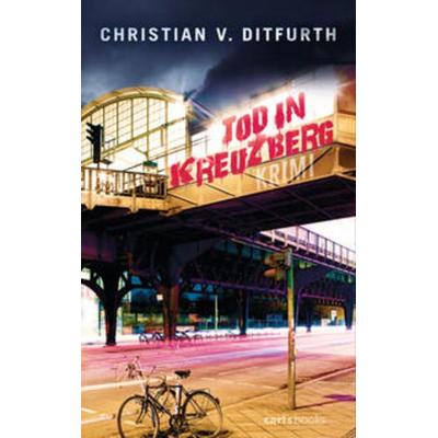 Tod in Kreuzberg, Gebundene Ausgabe von Christian v. Ditfurth, Carl's books