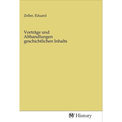 Vorträge und Abhandlungen geschichtlichen Inhalts, Taschenbuch von , MV-History, 978-3-96872-641-0