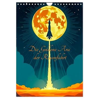 Die Goldene Ära der Raumfahrt (Wandkalender 2027 DIN A4 hoch), CALVENDO Monatskalender