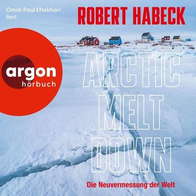 Arctic Meltdown - Robert Habeck, Audio, 9783732491421
