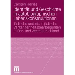 Identität und Geschichte in autobiographischen Lebenskonstruktionen, Fachbücher von Carsten Heinze