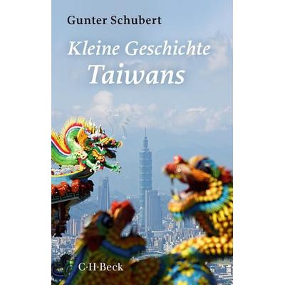 Kleine Geschichte Taiwans, Taschenbuch von Gunter Schubert, C.H. Beck, 978-3-406-81392-4