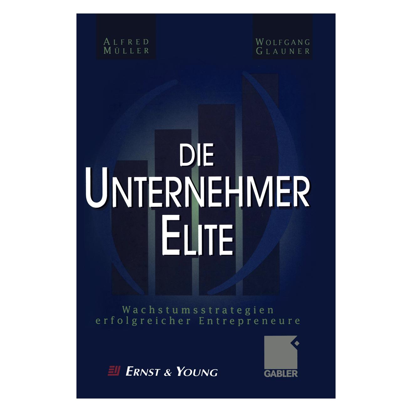 Gabler Die Unternehmer-Elite (Deutsch, Softcover, Alfred Müller, Wolfgang Glauner) (8312654)