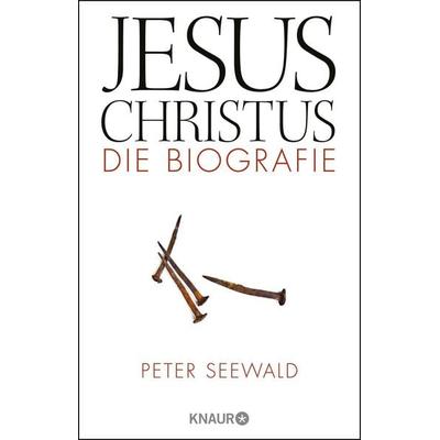 Jesus Christus, Taschenbuch von Peter Seewald, Knaur Taschenbuch, 978-3-426-78494-5