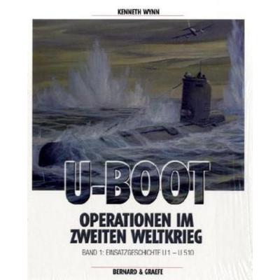 U-Boot-Operationen im Zweiten Weltkrieg, Gebundene Ausgabe von Kenneth Wynn, Bernard & Graefe, 978-3-7637-5983-5