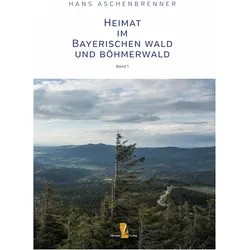 Heimat im Bayerischen Wald und Böhmerwald, Reisebücher von Hans Aschenbrenner