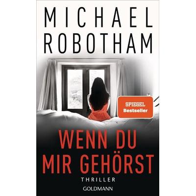 Wenn du mir gehörst, Taschenbuch von Michael Robotham, Goldmann