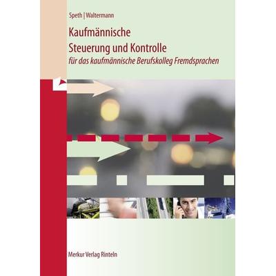 Kaufmännische Steuerung und Kontrolle, Taschenbuch von Hermann Speth,Aloys Waltermann, Merkur Rinteln, 978-3-8120-0595-1