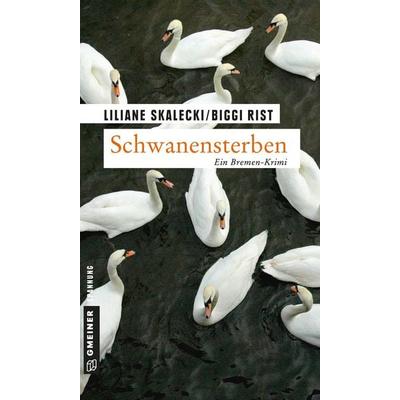 Schwanensterben, Taschenbuch von Liliane Skalecki,Biggi Rist, Gmeiner-Verlag