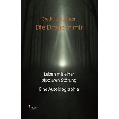 Die Droge in mir, Gebundene Ausgabe von Gretha Johannsen, Ganymed Edition, 978-3-949815-12-6