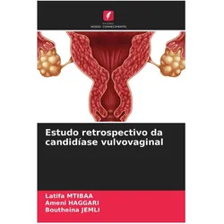 Estudo retrospectivo da candidíase vulvovaginal, Ratgeber von Boutheina Jemli, Ameni HAGGARI, Latifa Mtibaa