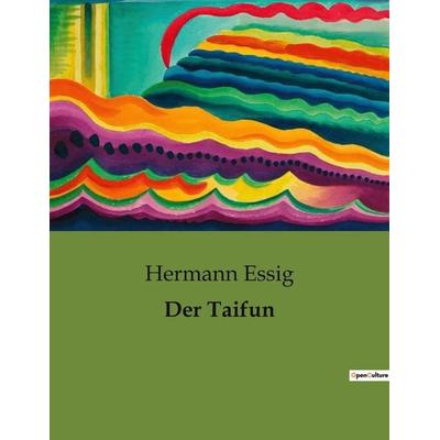 Der Taifun, Taschenbuch von Hermann Essig, BoD - Books on Demand, 979-10-419-0374-0