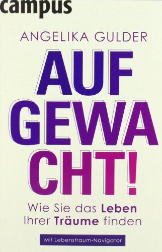 Angelika Gulder - Aufgewacht!: Wie Sie das Leben Ihrer Träume finden Mit Lebenstraum-Navigator - Preis vom 13.10.2026 11:25:28 h