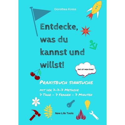 Entdecke, was du kannst und willst!, Taschenbuch von Dorothea Kress, BoD – Books on Demand, 978-3-7347-5580-4