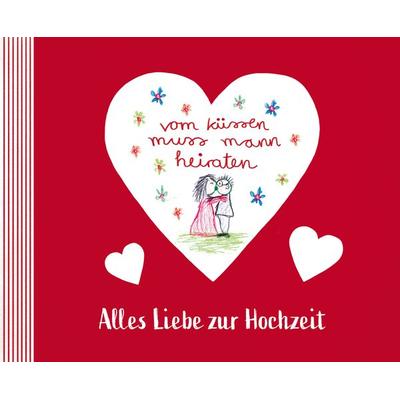 vom küssen muss mann heiraten, Gebundene Ausgabe von , Bassermann, 978-3-8094-5305-5