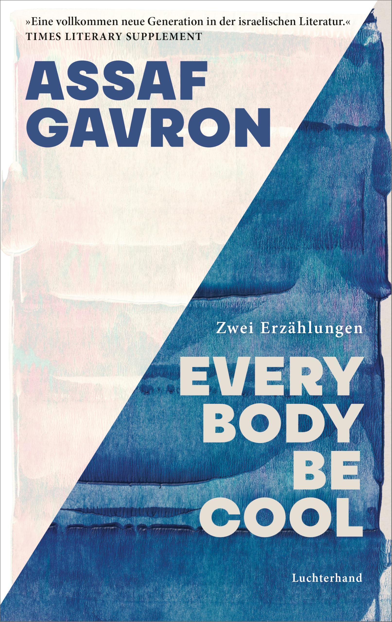Assaf Gavron - Everybody be cool: Zwei Erzählungen - „Eine vollkommen neue Generation in der israelischen Literatur.” Times Literary Supplement - Preis vom 30.09.2026 09:01:18 h