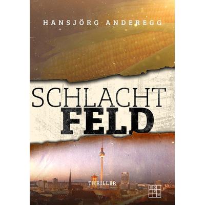 Schlachtfeld, Taschenbuch von Hansjörg Anderegg, XOXO-Verlag, 978-3-96752-178-8