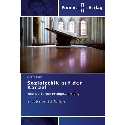 Sozialethik auf der Kanzel, Taschenbuch von Siegfried Keil, Fromm Verlag, 978-3-8416-0239-8