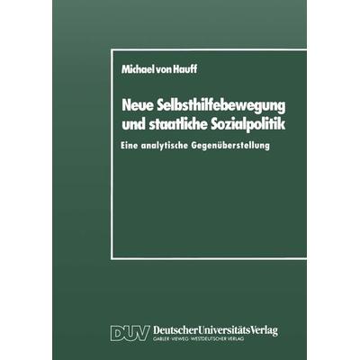 Neue Selbsthilfebewegung und staatliche Sozialpolitik, Taschenbuch von Michael Hauff, Deutscher Universitätsverlag, 978-3-8244-4009-2