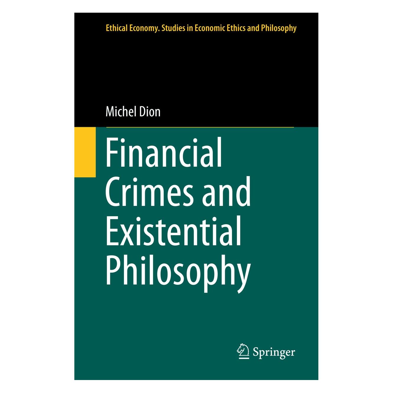 Springer Financial Crimes and Existential Philosophy (Englisch, Hardcover, Michel Dion) (9789400773257)