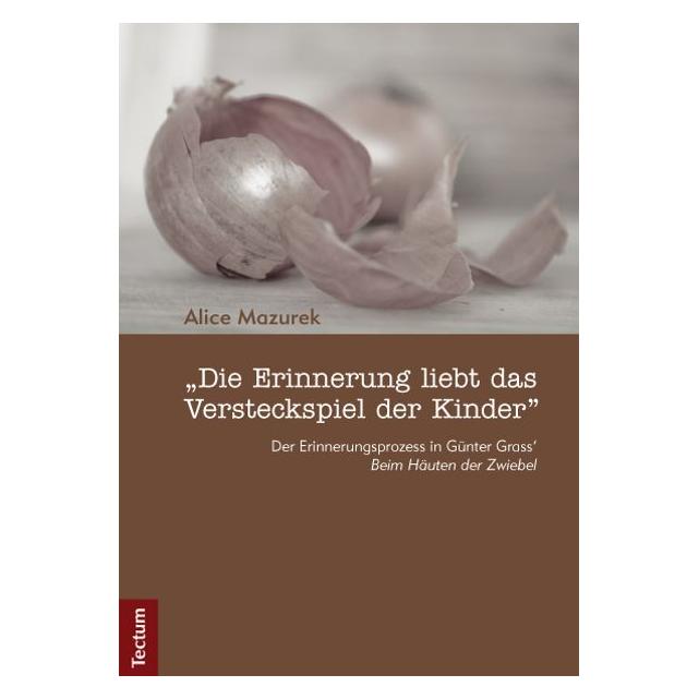 Tectum 'Die Erinnerung liebt das Versteckspiel der Kinder' (Deutsch, Softcover, Alice Mazurek) (55410202)