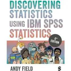Discovering Statistics Using IBM SPSS Statistics, Fachbücher von Andy Field