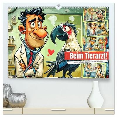 Beim Tierarzt! Tierisch schräge Besuche in der Vetklinik (hochwertiger Premium Wandkalender 2027 DIN A2 quer), Kunstdruck in Hochglanz