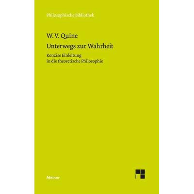 Unterwegs zur Wahrheit, Taschenbuch von Willard van Orman Quine, Meiner, F, 978-3-7873-3708-8